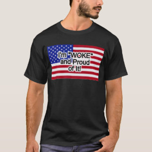 Camiseta ¡Estoy "WOKE" y orgulloso de ello!