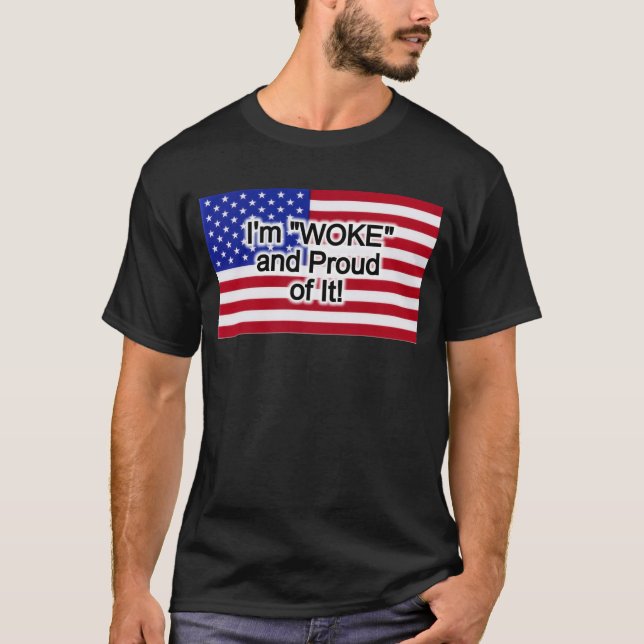 Camiseta ¡Estoy "WOKE" y orgulloso de ello! (Anverso)