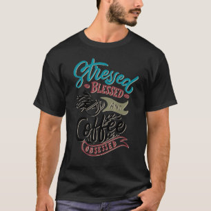 Camiseta Estrés Bendecido Y Café Obsesionado 1