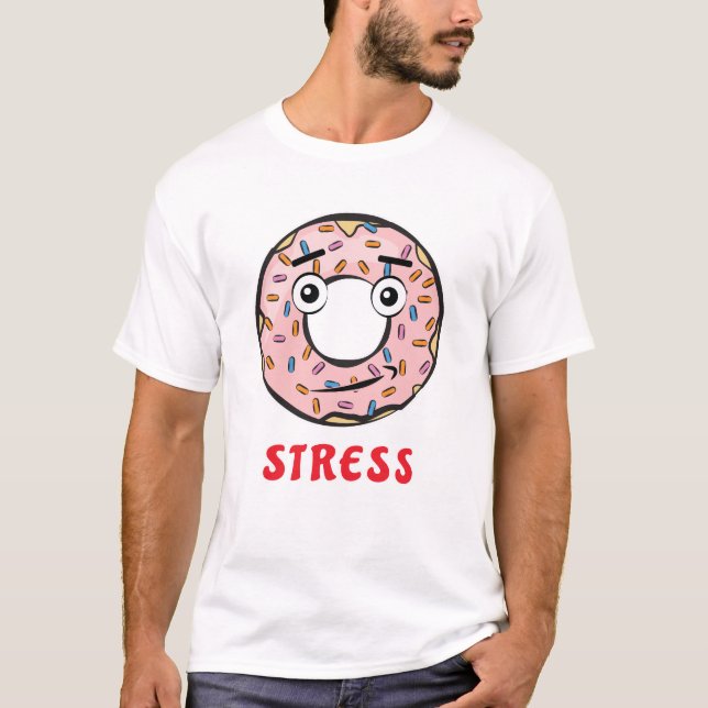 Camiseta Estrés de Donut - Divertido Donut Pun (Anverso)