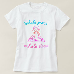 Camiseta Estrés de inhalación de paz   Gráfica de yoga aten