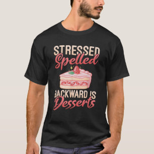 Camiseta Estrés Deletreado Al Revés Es Repostería Snack Hor