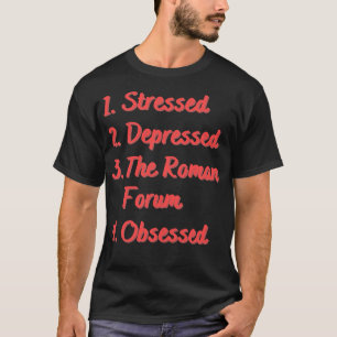 Camiseta Estrés Deprimido El Foro Romano Obsesionado