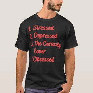 Camiseta Estrés Deprimido El Rover De La Curiosidad