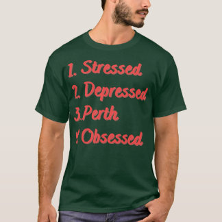 Camiseta Estrés Deprimido Perth Obsesionado