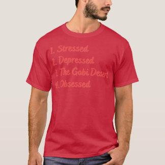 Camiseta Estrés Deprimido Por El Desierto De Gobi Obsesiona