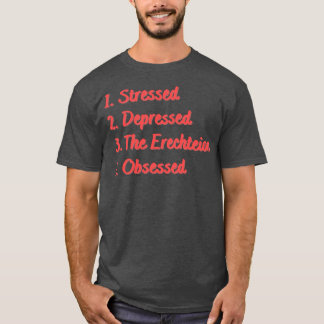 Camiseta Estrés Deprimido Por El Érechteión Obsesionado
