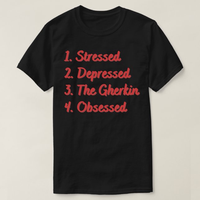 Camiseta Estrés Deprimido Por El Obsesionado De Gherkin (Diseño del anverso)