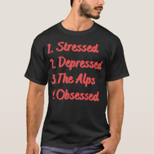 Camiseta Estrés Deprimido Por Los Alpes Obsesionados