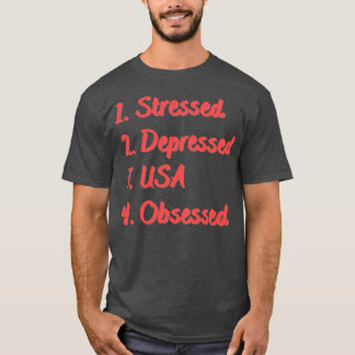 Camiseta Estrés Deprimido USA Obsesionado