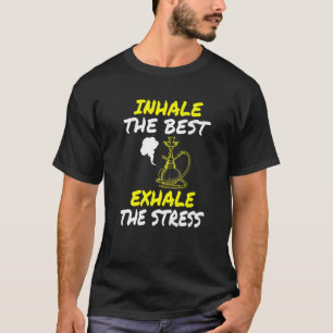 Camiseta Estrés Inhale Hookah liberan a Shisha Fumando