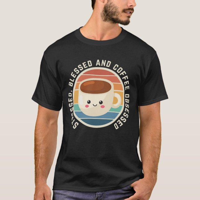 Camiseta Estresado Bendito y Obsesionado con Café (Anverso)