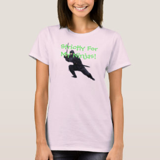 Camiseta ¡Estrictamente para mi Ninjas!