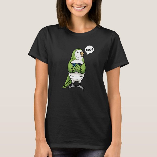 Camiseta Estúbico Monk Parakeet Quaker Parrot Bird No (Anverso)