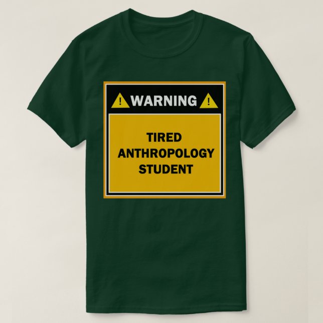 Camiseta Estudiante de antropología cansado de advertencia (Diseño del anverso)
