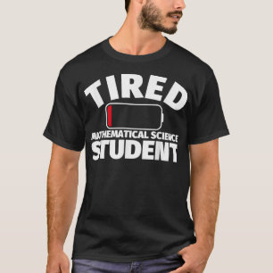 Camiseta Estudiante de ciencias matemáticas cansadas