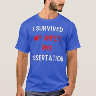 Camiseta Estudiante de doctorado sobreviviente de doctorado