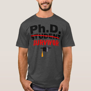Camiseta Estudiante de doctorado sobreviviente Médica de Ph