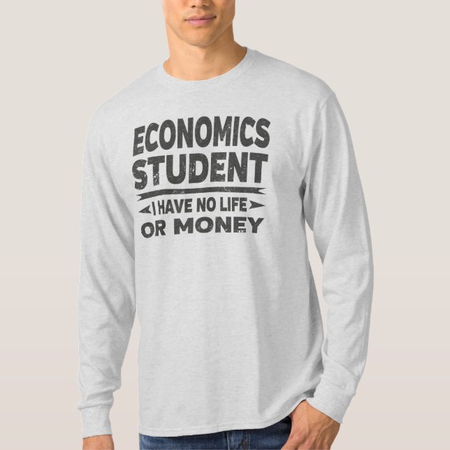 Camiseta Estudiante de Economía Universitaria Sin Vida Ni D (Anverso)