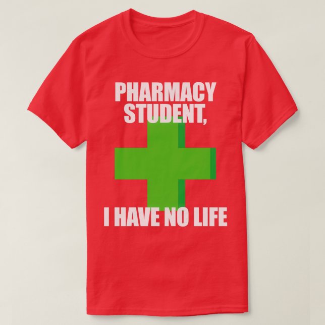 Camiseta Estudiante De Farmacia No Tengo Vida 20 (Diseño del anverso)