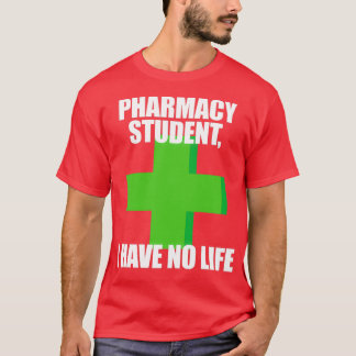 Camiseta Estudiante De Farmacia No Tengo Vida 20