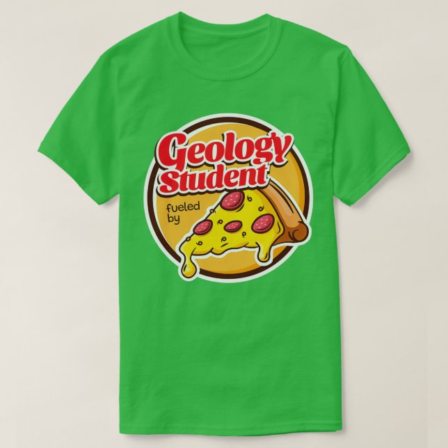 Camiseta Estudiante de geología alimentado por pizza (Diseño del anverso)