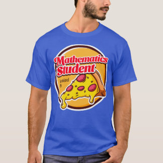 Camiseta Estudiante de matemáticas alimentado por pizza