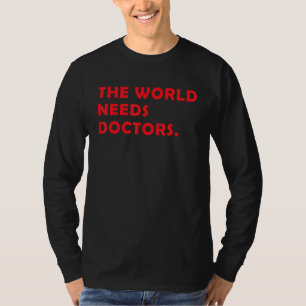 Camiseta Estudiante de Medicina El Mundo Necesita Médicas E