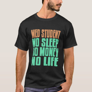 Camiseta Estudiante de Medicina Sin Sueño Sin Dinero Sin Vi