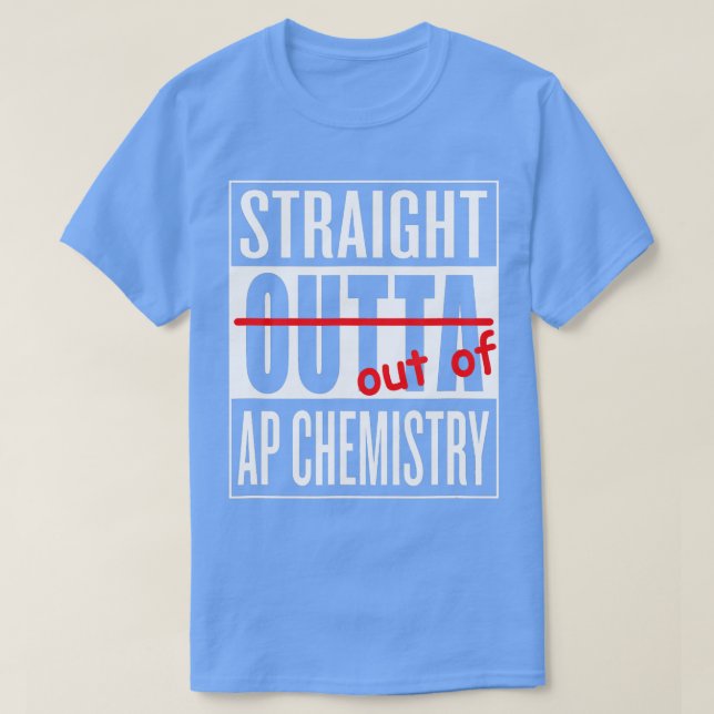 Camiseta Estudiante de Química de Straight Outta AP (Diseño del anverso)