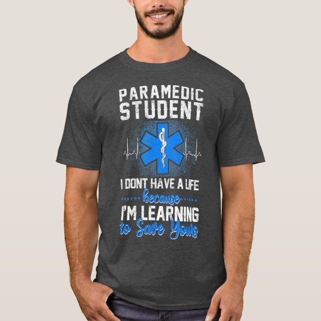 Camiseta Estudiante paramédico de emergencia de EMS sarcást (Anverso)