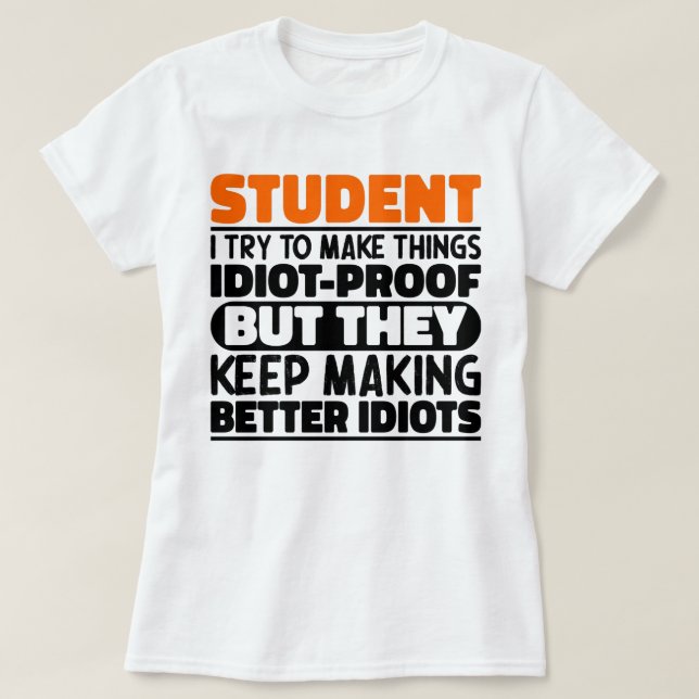 Camiseta Estudiante Que Intento Hacer Las Cosas Divertidas  (Diseño del anverso)