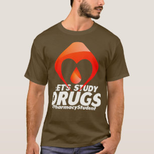Camiseta Estudiar medicamentos Farmacología Farmacéutica Fu