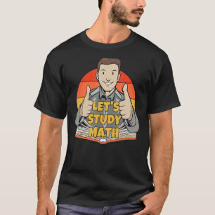 Camiseta Estudiemos matemáticas, cálculo matemático, estudi