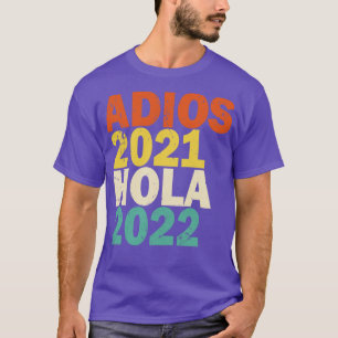 Camiseta Estudios 2021 Hola 2022 Feliz Ao Nuevo