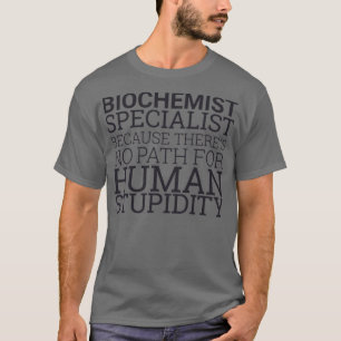 Camiseta Estupidez bioquímica 2