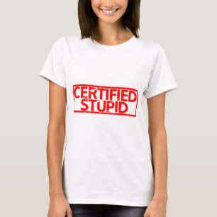Camiseta Estúpido certificado