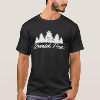 Camiseta Estúpido Cesta De Golf De Disco De Árboles En El D