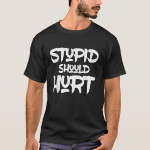 Camiseta Estúpido debe herir la ironía provocativa del sarc