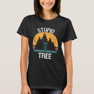 Camiseta Estúpido jugador de golf de disco de árbol