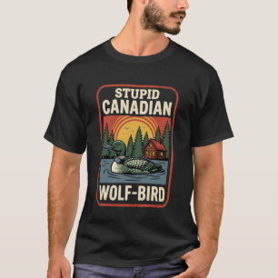 Camiseta Estúpido Lobo Canadiense Vintage Pájaro Lindo Loon