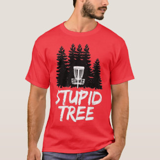 Camiseta Estúpido Tree Disc Golf Funny Frisbee Golf