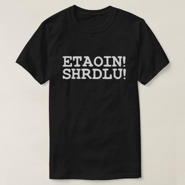 CAMISETA ¡ETAOIN! ¡SHRDLU! (Diseño del anverso)