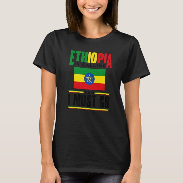 Camiseta Ethiopia Ethiopian Ethiopia Is Calling And I Must  (Anverso)