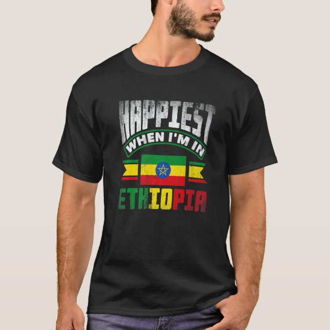 Camiseta Ethiopia Ethiopian Happiest When Im In Ethiopia   (Anverso)