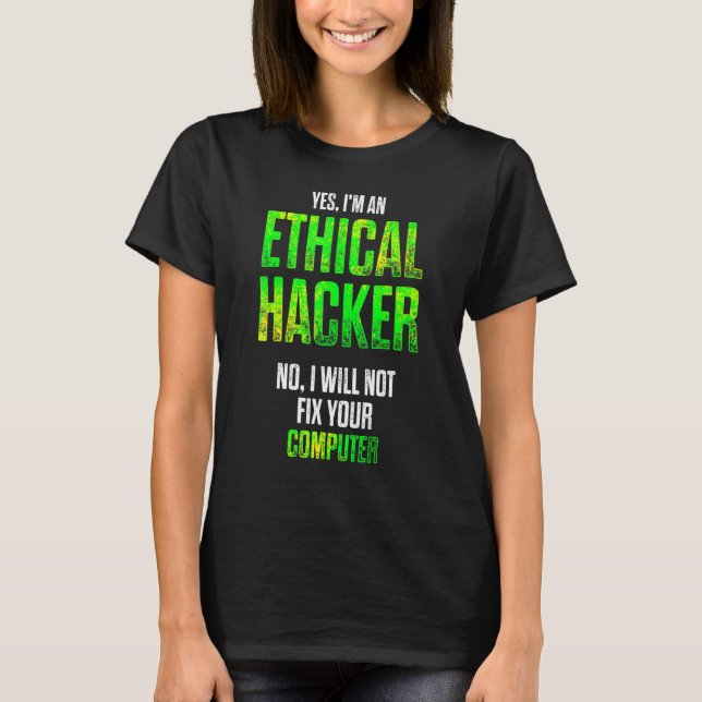 Camiseta Etica Hacker Ciberseguridad It Pen Tester (Anverso)