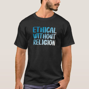 Camiseta Ética sin religión Ateísmo ateo