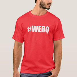 Camiseta Etiqueta #WERQ Hash Tag Werq Work it hashtag Danza