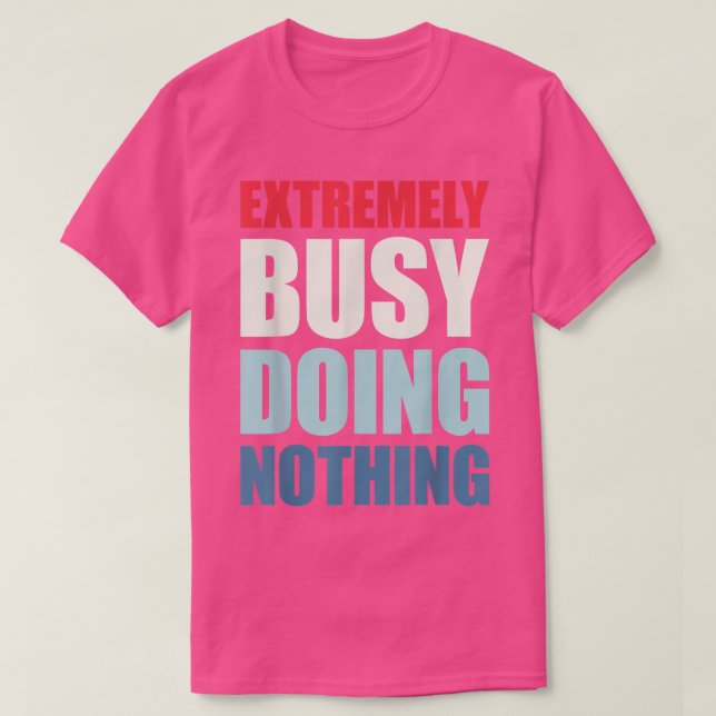 Camiseta Etremely Busy No Hace Nada (Diseño del anverso)