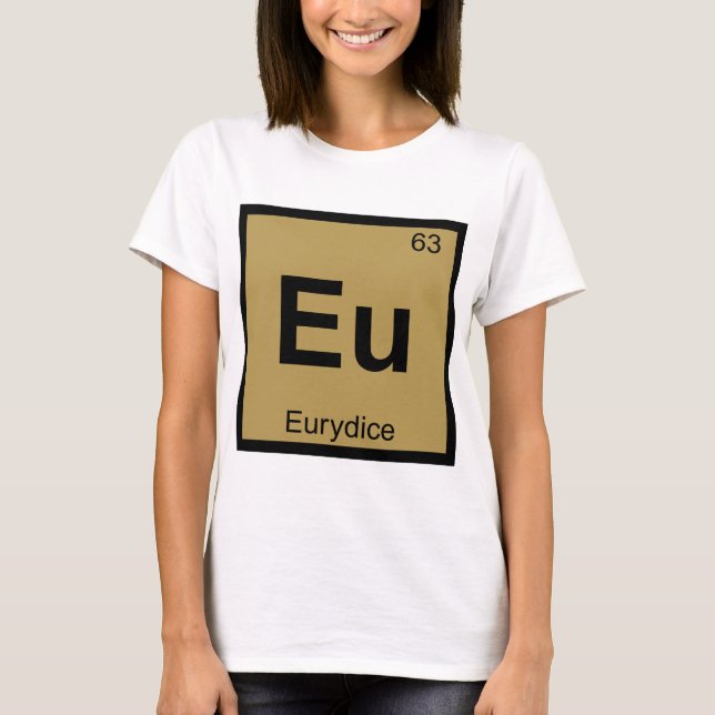 Camiseta Eu - Tabla Periódica De Química Griega Eurydice (Anverso)